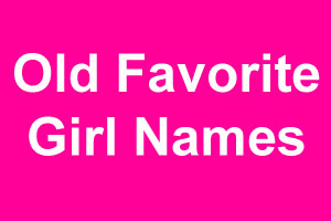 Old Favorite girl names